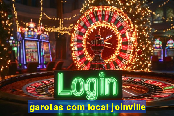 garotas com local joinville